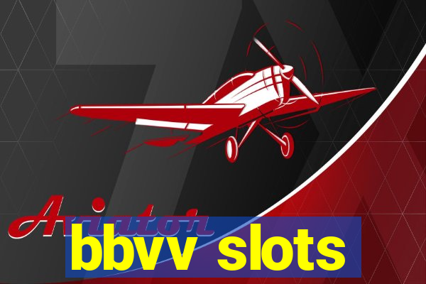 bbvv slots